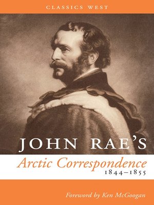 cover image of John Rae's Arctic Correspondence, 1844-1855